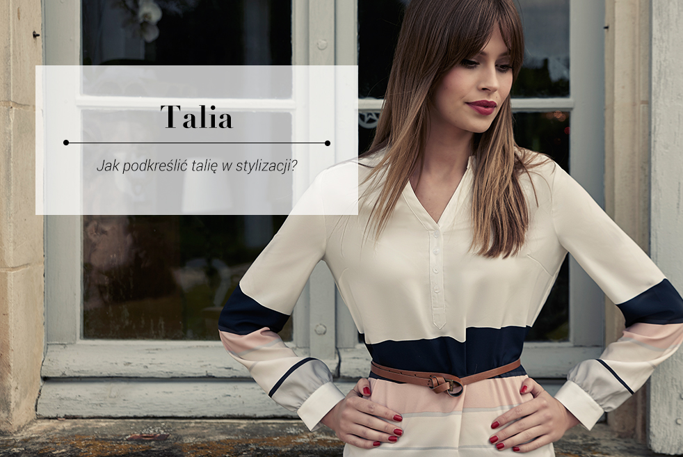 Jak podkreślić talię w stylizacji?
